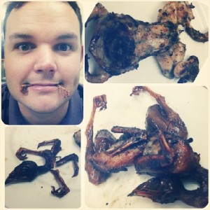 Andy with a bird in his mouth, fried frog and fried bird!